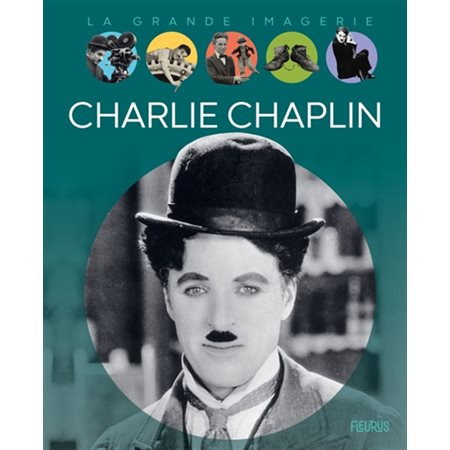 La grande imagerie : Charlie Chaplin
