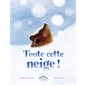 Toute cette neige !