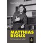Matthias Rioux : Partir sans jamais quitter