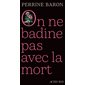 On ne badine pas avec la mort : récit