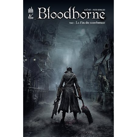 La fin du cauchemar, Bloodborne, 1