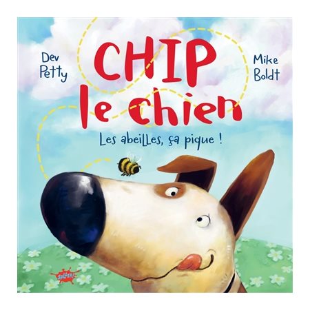 Chip le chien : Les abeilles, ça pique !