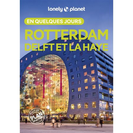 Rotterdam, Delft et La Haye en quelques jours