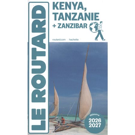 Kenya, Tanzanie + Zanzibar : Le guide routard, 2026-2027