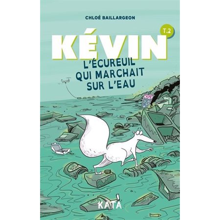 Kévin #2 L'écureuil qui marchait sur l'eau