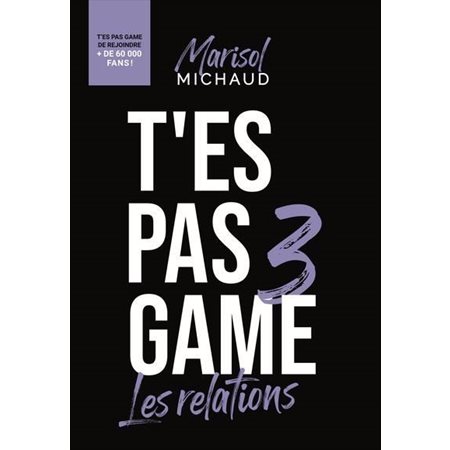 T'es pas game #3 Les relations