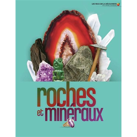 Les yeux de la découverte #1 Roches et minéraux