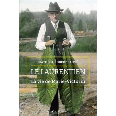 Le Laurentien : La vie de Marie-Victorin