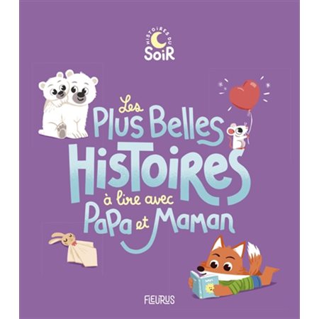 Les plus belles histoires à lire avec papa et maman
