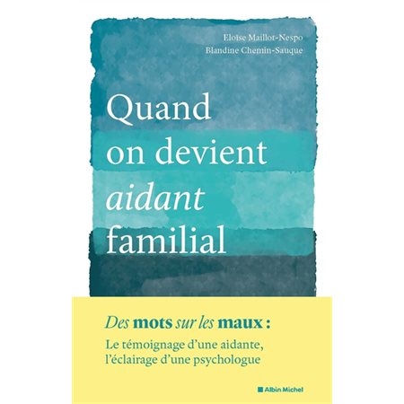 Quand on devient aidant familial, Des mots sur des maux