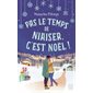 Pas le temps de niaiser, c'est Noël !