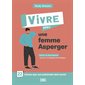 Vivre avec une femme Asperger : 22 choses que son partenaire doit savoir, Vivre avec