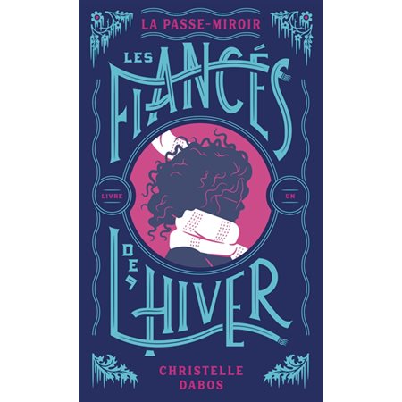 Les fiancés de l'hiver, La passe-miroir, 1