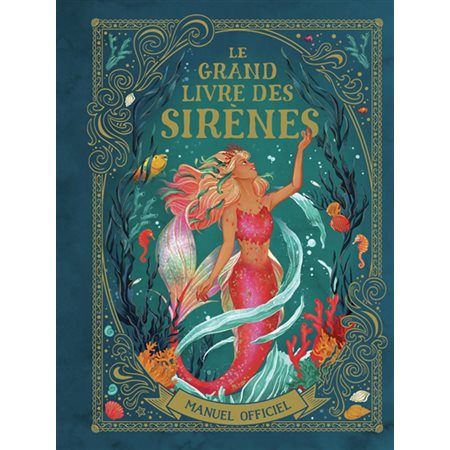 Le grand livre des sirènes : manuel officiel