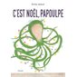 C'est Noël, Papoulpe