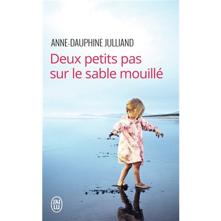 Deux petits pas sur le sable mouillé, J'ai lu. Littérature générale. Récit, 10432
