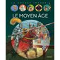 La grande imagerie : Le Moyen Âge