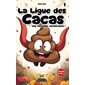 La Ligue des Cacas #1 Une véritable cacastrophe !
