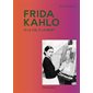 Frida Kahlo : à la vie, à la mort