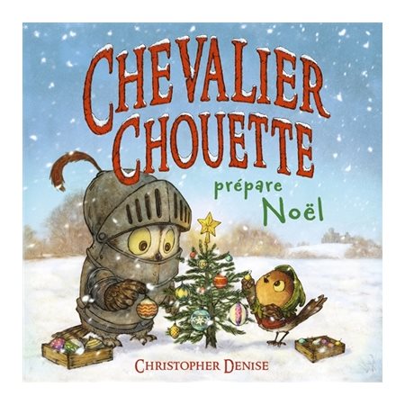 Chevalier Chouette prépare Noël