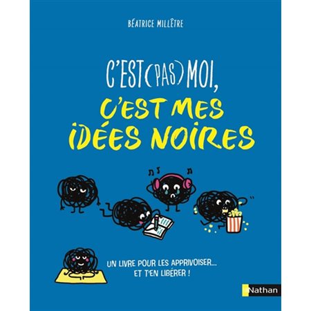 C'est (pas) moi, c'est mes idées noires