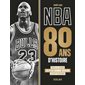 NBA : 80 ans d'histoire