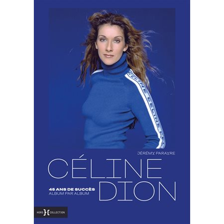 Céline Dion : 45 ans de succès, album par album