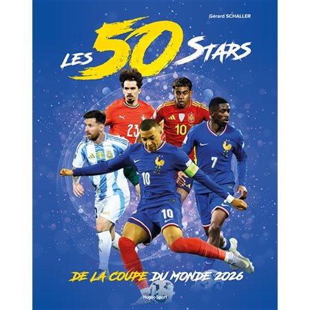 Les 50 stars de la Coupe du monde 2026