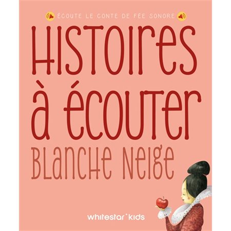 Histoires à écouter : Blanche-Neige