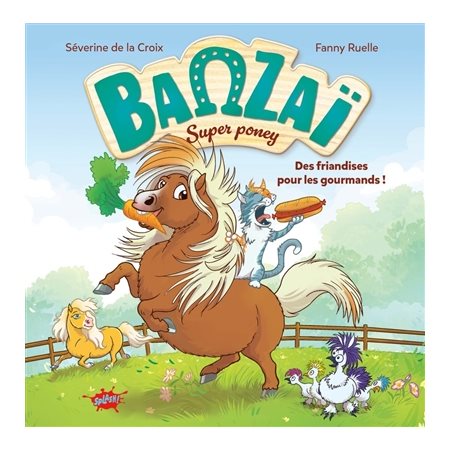 Banzaï super poney #1 Des friandises pour les gourmands