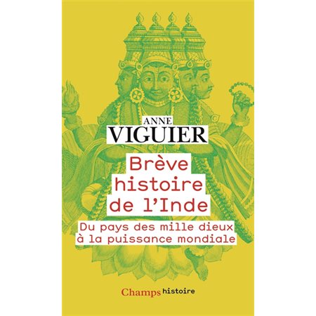 Brève histoire de l'Inde : du pays des mille dieux à la puissance mondiale, Champs. Histoire