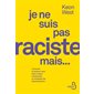 Je ne suis pas raciste, mais...