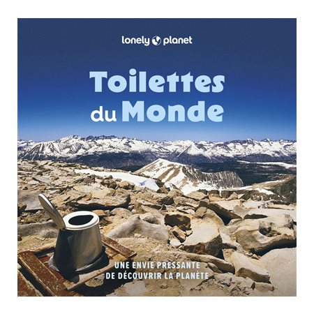 Toilettes du monde : une envie pressante de découvrir la planète