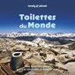 Toilettes du monde : une envie pressante de découvrir la planète