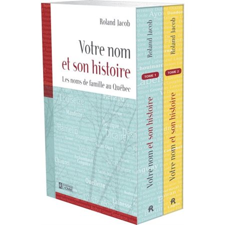 Votre nom et son histoire : les noms de famille au Québec., Votre nom et son histoire