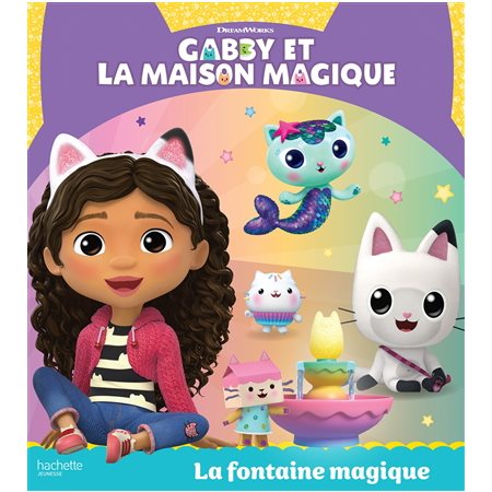, Gabby et la maison magique La fontaine magique