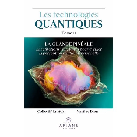 Les technologies quantiques #2 La Glande Pinéale