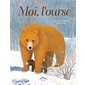 Moi, l'ourse
