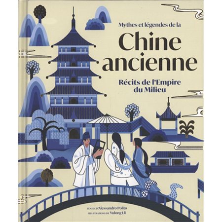 Mythes et légendes de la Chine ancienne : récits de l'Empire du Milieu
