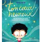 Ton coeur heureux : une jolie histoire pour partir à la rencontre de ta force intérieure