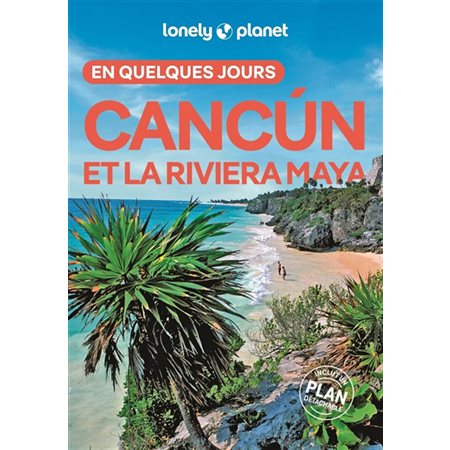 Cancun et la Riviera Maya en quelques jours