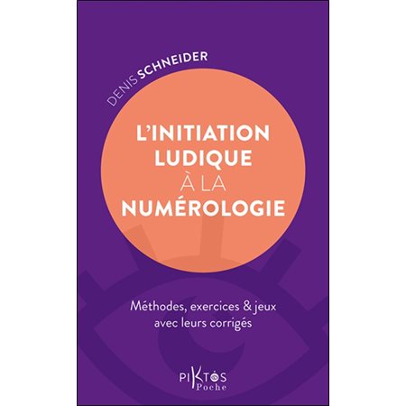 L'initiation ludique à la numérologie : méthodes, exercices & jeux avec leurs corrigés