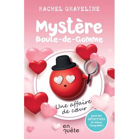 Mystère Boule-de-Gomme : Une affaire de coeur
