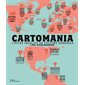 Cartomania : L'atlas insolite de culture générale