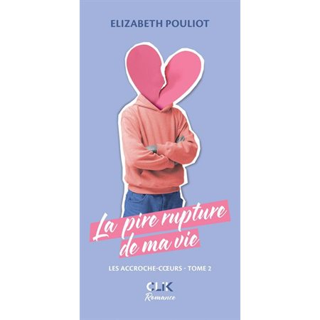 La pire rupture de ma vie