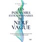 Les pouvoirs extraordinaires du nerf vague