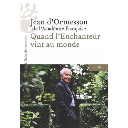 Quand l'enchanteur vint au monde : Chateaubriand et moi