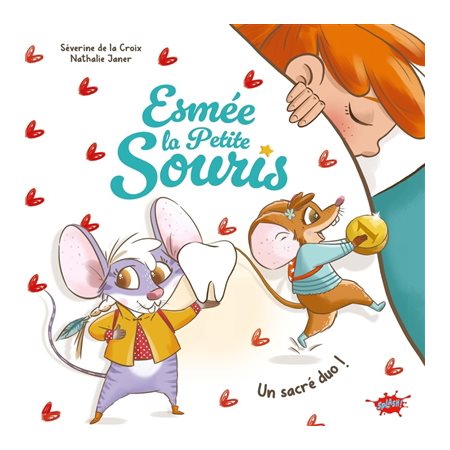 Esmée la petite souris, Un sacré duo !