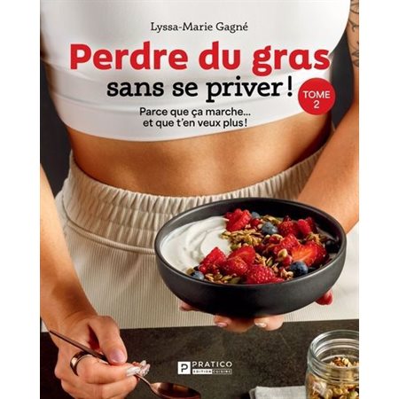 Perdre du gras sans se priver ! #2