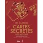 Les cartes secrètes qui ont marqué l'histoire, Histoire